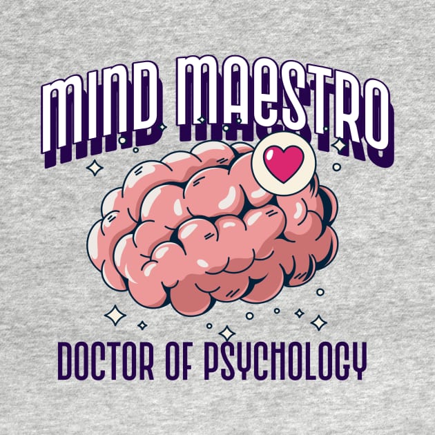 PhD Graduation Mind Maestro Doctor of Psychology by PixelThreadShop